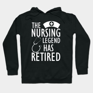 Retired Nurse - The nursing legend has retired w Hoodie